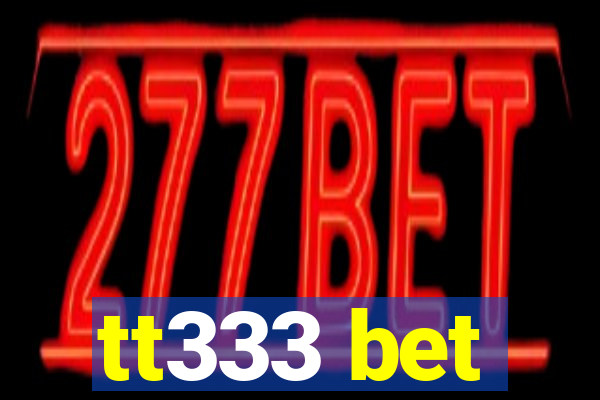 tt333 bet